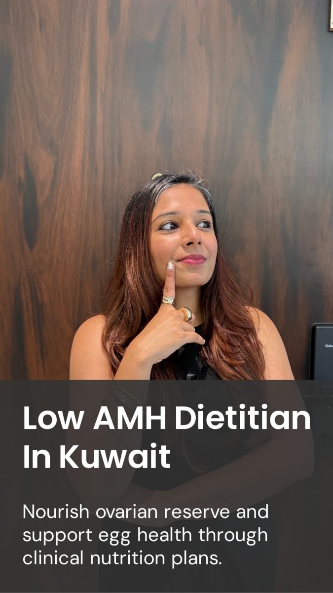 Low AMH and Trying to Conceive: A Dietitian's Guide for Women Living in Kuwait